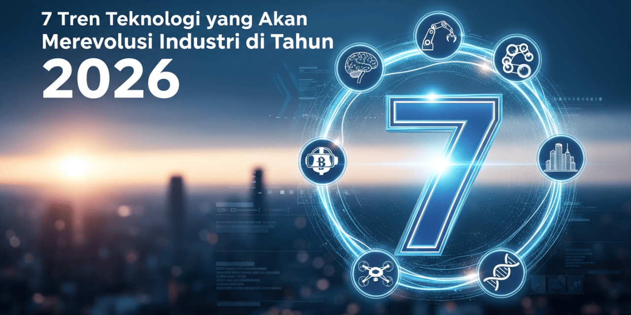Tren Digital 2026: Teknologi Yang Diam-Diam Ubah Cara Hidup