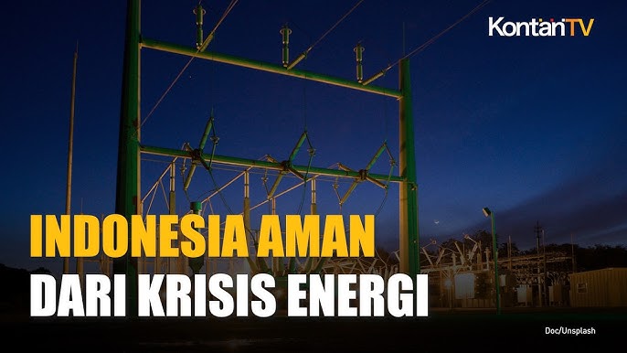 Indonesia Negara Tahan Krisis Energi, Ini Analisis Terbarunya